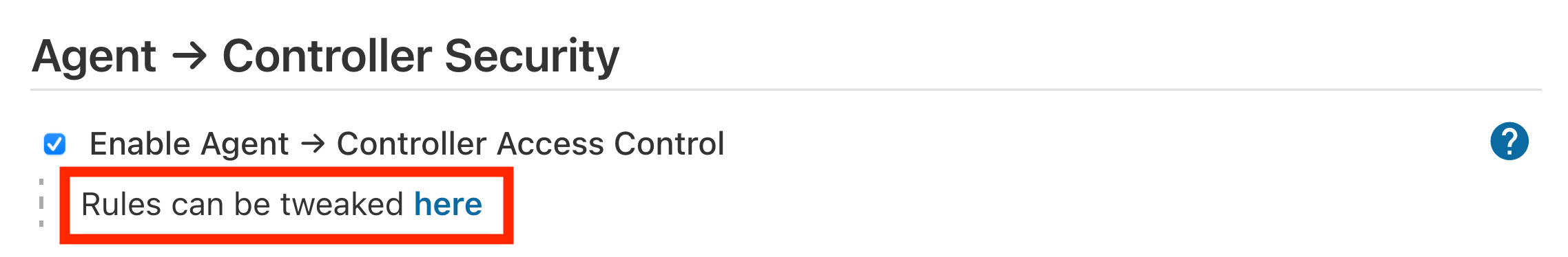 Security - Enable Agent ⇒ Controller Access Control - Editing Rules